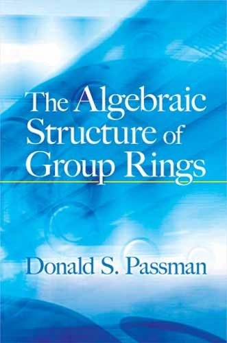 The Algebraic Structure of Group Rings: (Dover Books on Mathematics)