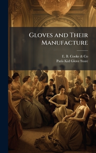 Gloves and Their Manufacture
