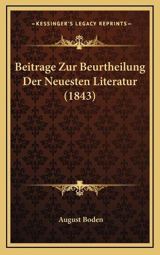 Beitrage Zur Beurtheilung Der Neuesten Literatur (1843)