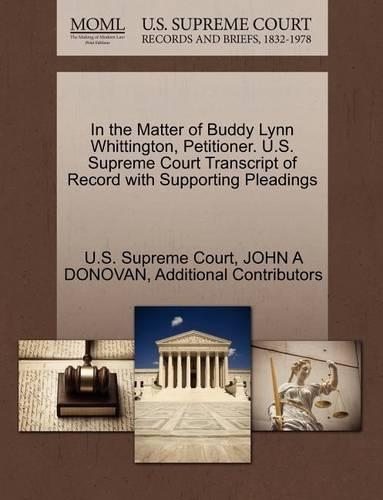 In the Matter of Buddy Lynn Whittington, Petitioner. U.S. Supreme Court Transcript of Record with Supporting Pleadings