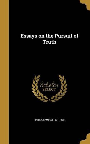 Essays on the Pursuit of Truth