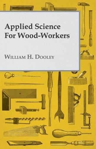 Applied Science For Wood-Workers