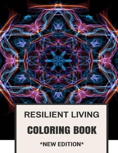 Resilient Living Coloring Book: Simple and Fulfilled Life Mindfulness Aura Inspired Adult Coloring Book