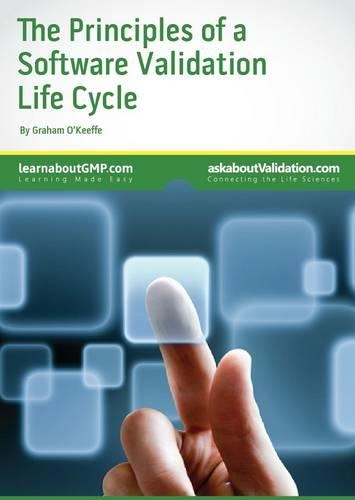 The Principles of a Software Validation Life Cycle