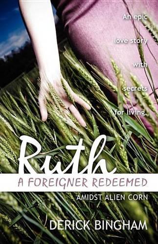 Ruth a Foreigner Redeemed (Admist Alien Corn)