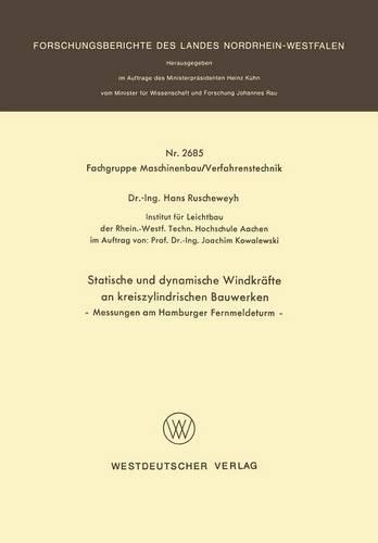 Statische und dynamische Windkräfte an kreiszylindrischen Bauwerken: Messungen am Hamburger Fernmeldeturm(2685 Forschungsberichte des Landes Nordrhein-Westfalen)
