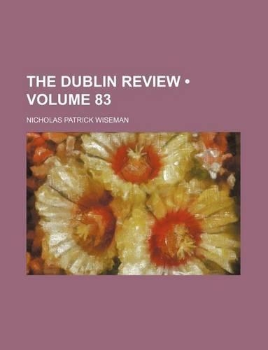 The Dublin Review (Volume 83)