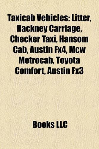 Taxicab Vehicles: Ford Crown Victoria, Ford Crown Victoria Police Interceptor, Litter, Hackney Carriage, Dodge Diplomat, Hansom Cab, Austin Fx4