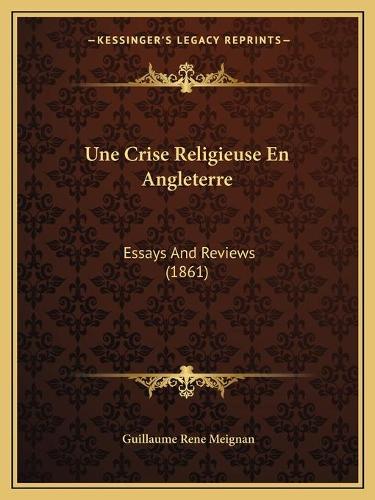 Une Crise Religieuse En Angleterre: Essays And Reviews (1861)