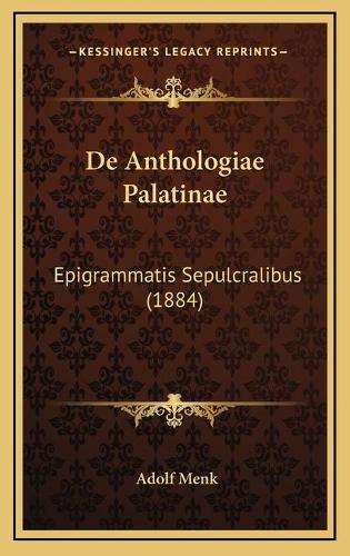 De Anthologiae Palatinae: Epigrammatis Sepulcralibus (1884)