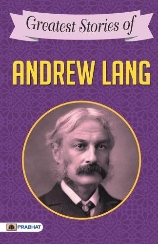 Greatest Stories of Andrew Lang