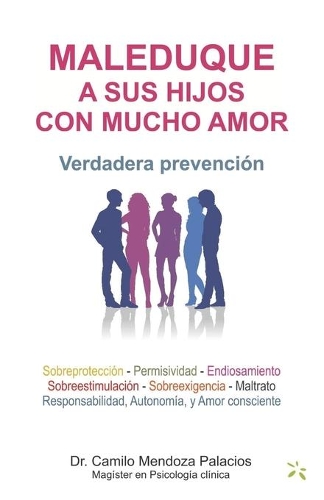 Maleduque a Sus Hijos Con Mucho Amor