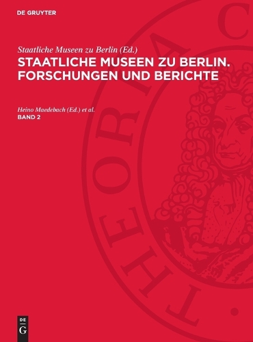Staatliche Museen Zu Berlin. Forschungen Und Berichte. Band 2