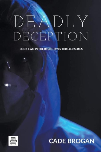 Deadly Deception: (2 Rylee Hayes Thriller)