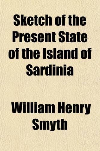 Sketch of the Present State of the Island of Sardinia
