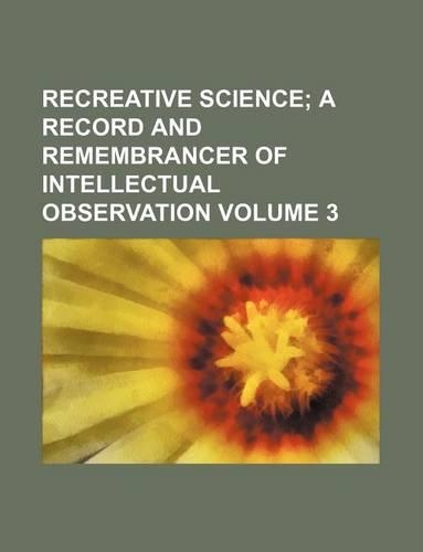 Recreative Science Volume 3