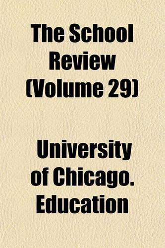 The School Review Volume 29