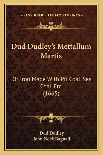 Dud Dudley's Mettallum Martis