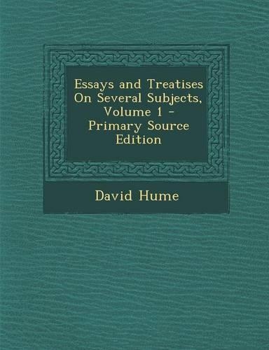 Essays and Treatises on Several Subjects, Volume 1