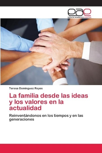 La familia desde las ideas y los valores en la actualidad