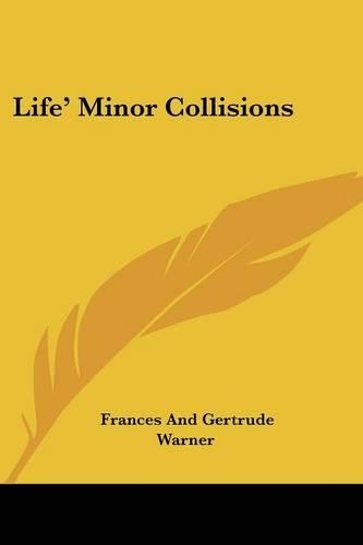 Life' Minor Collisions