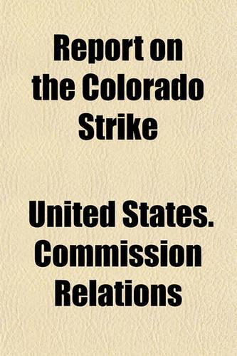 Report on the Colorado Strike