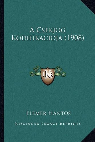 A Csekjog Kodifikacioja (1908)