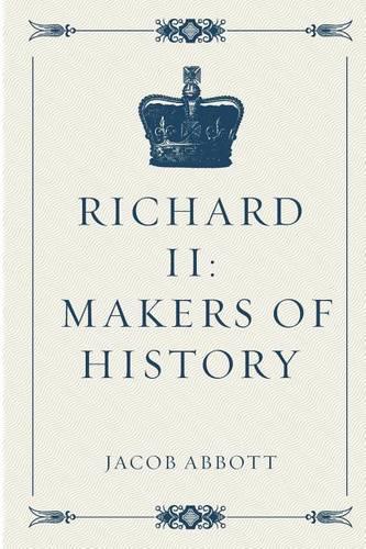 Richard II: Makers of History