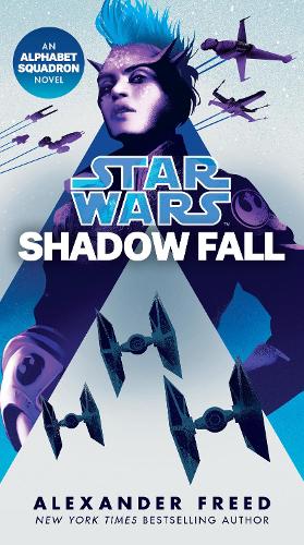 Shadow Fall (Star Wars): An Alphabet Squadron Novel(2 Star Wars: Alphabet Squadron)