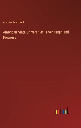American State Universities, Their Origin and Progress