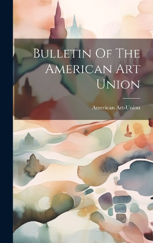 Bulletin Of The American Art Union