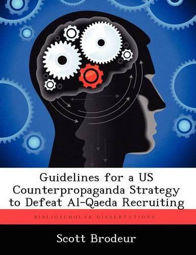 Guidelines for a US Counterpropaganda Strategy to Defeat Al-Qaeda Recruiting