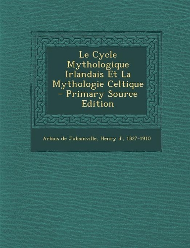 Le Cycle Mythologique Irlandais Et La Mythologie Celtique
