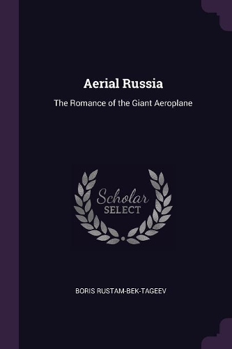 Aerial Russia: The Romance of the Giant Aeroplane