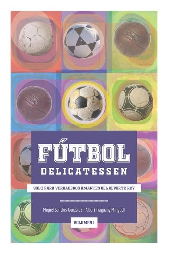 Fútbol Delicatessen Vol.1