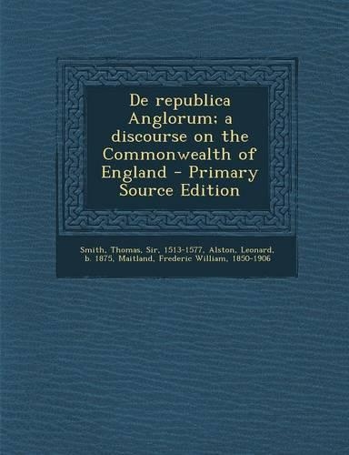 de Republica Anglorum; A Discourse on the Commonwealth of England