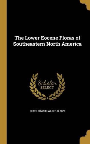 The Lower Eocene Floras of Southeastern North America