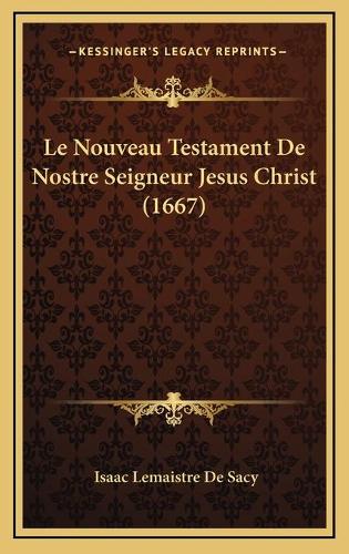 Le Nouveau Testament De Nostre Seigneur Jesus Christ (1667)
