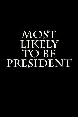 Most Likely to Be President: Blank Lined Journal