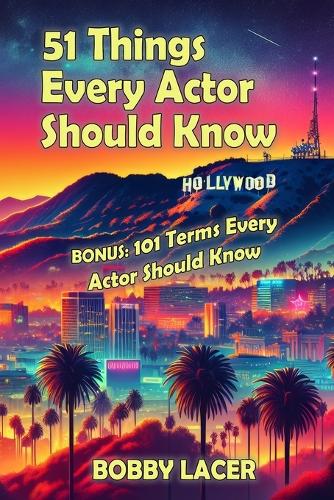 51 Things Every Actor Should Know