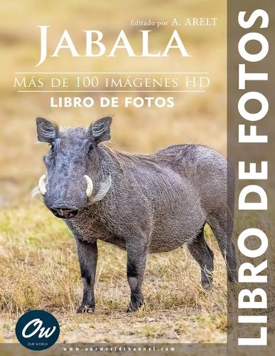 Jabalí: Libro de Fotos - Más de 100 imágenes HD(Libro de Fotos - Más de 100 Imágenes HD)