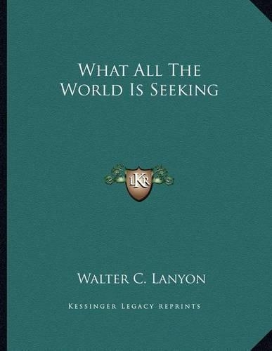 What All the World Is Seeking