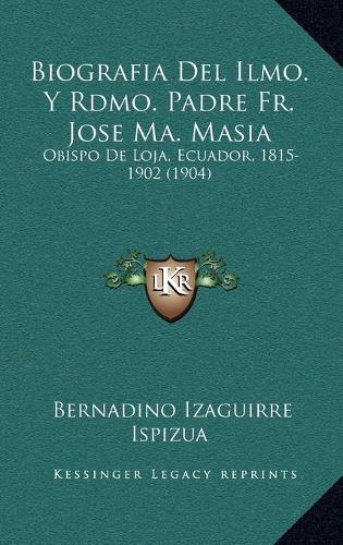 Biografia del Ilmo. y Rdmo. Padre Fr. Jose Ma. Masia