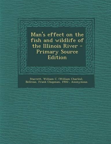 Man's Effect on the Fish and Wildlife of the Illinois River