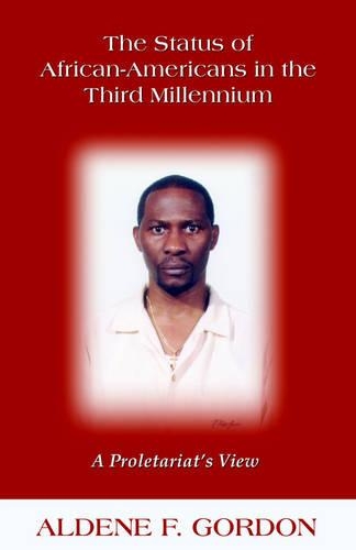 The Status of African-Americans in the Third Millennium: A Proletariat's View