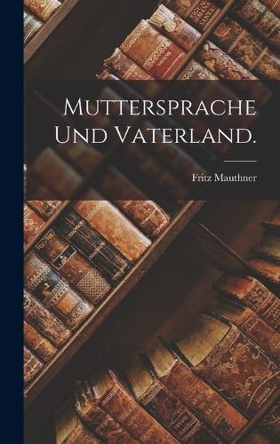 Muttersprache und Vaterland.