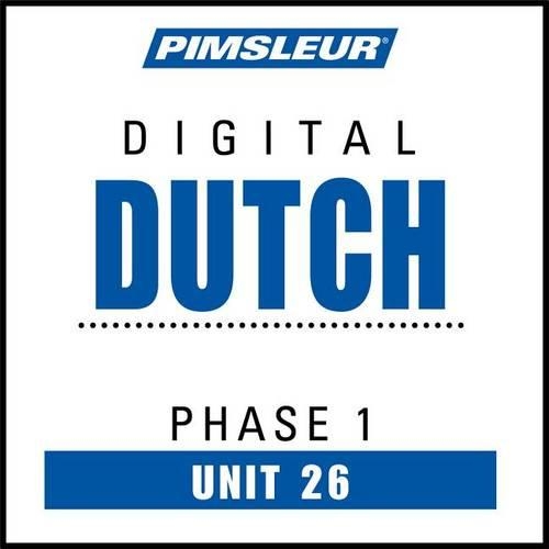 Pimsleur Dutch Level 1 Lesson 26 MP3: Learn to Speak and Understand Dutch with Pimsleur Language Programs(1 Pimsleur Digital)