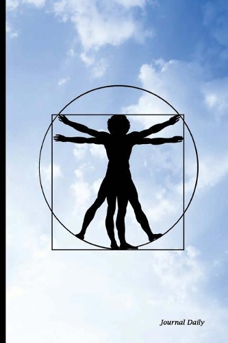Journal Daily - Blank Lined Journal: Blue Sky Design, Vitruvian Man,6 X 9, 150 Pages, Durable Soft Cover(leonardo Da Vinci)