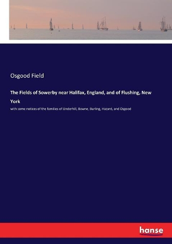 The Fields of Sowerby near Halifax, England, and of Flushing, New York