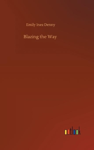 Blazing the Way